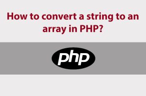 How to convert a string to an array in PHP?