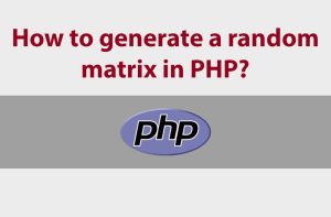 How to generate a random matrix in PHP?