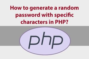 How to generate a random password with specific characters in PHP?