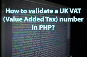 How to validate a UK VAT (Value Added Tax) number in PHP?