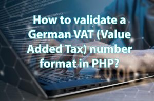 How to validate a German VAT (Value Added Tax) number format in PHP?