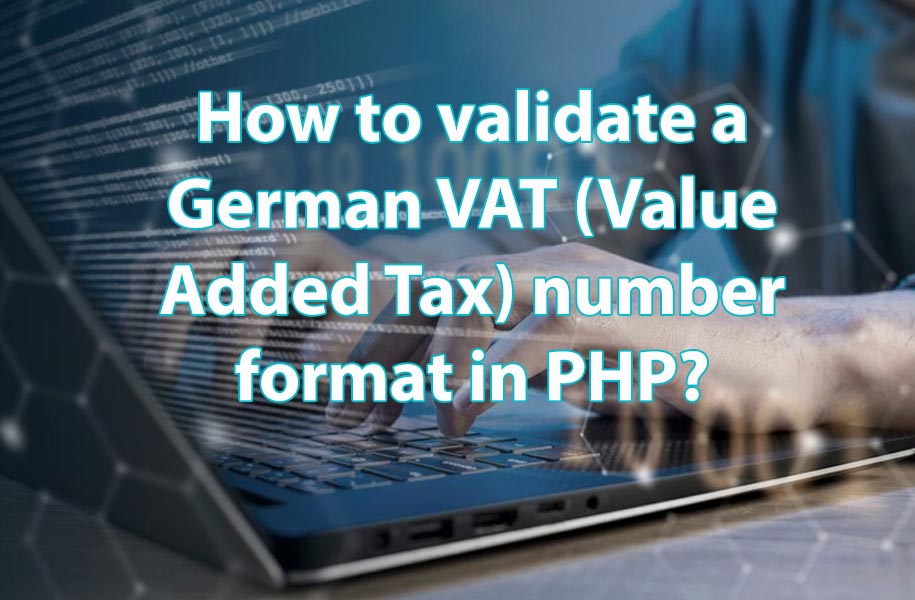 How to validate a German VAT (Value Added Tax) number format in PHP?