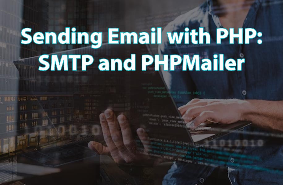 Sending Email with PHP: SMTP and PHPMailer